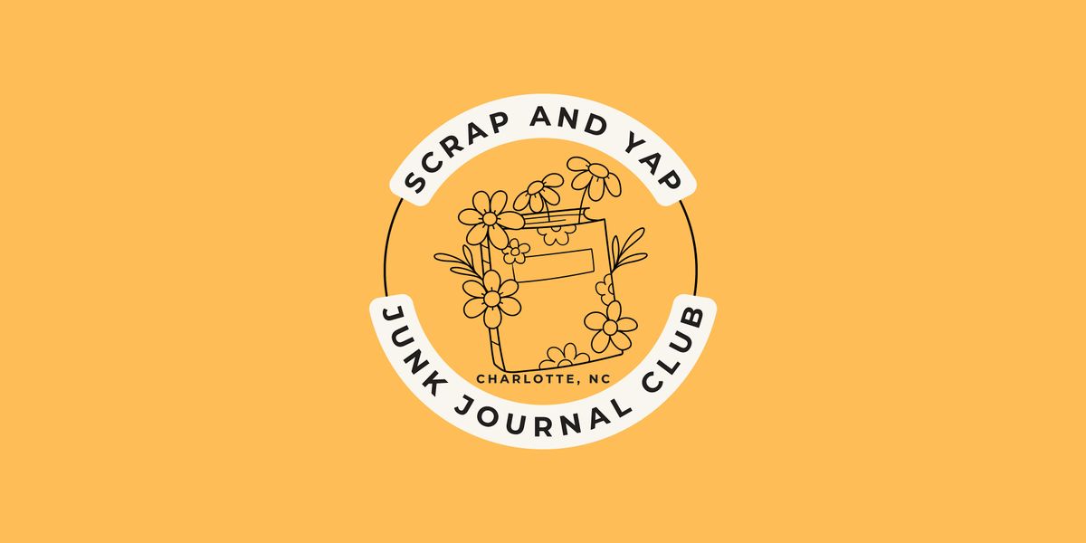 Scrap and Yap : Charlotte Junk Journal Club