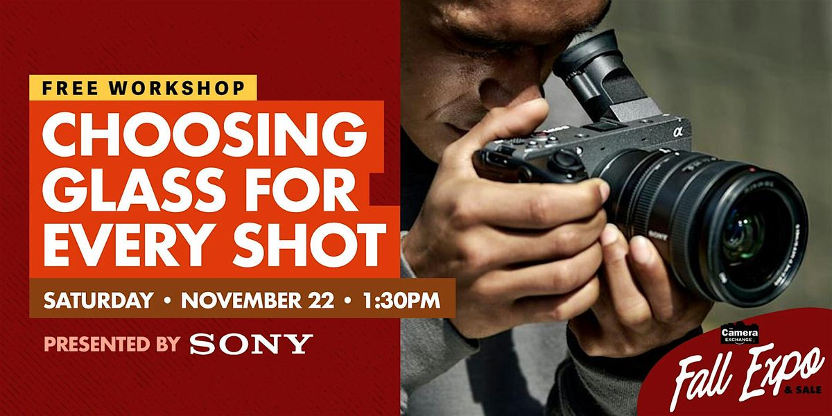 Finding the Right Lens: Choosing \u201cGlass\u201d for Every Shot with Sony