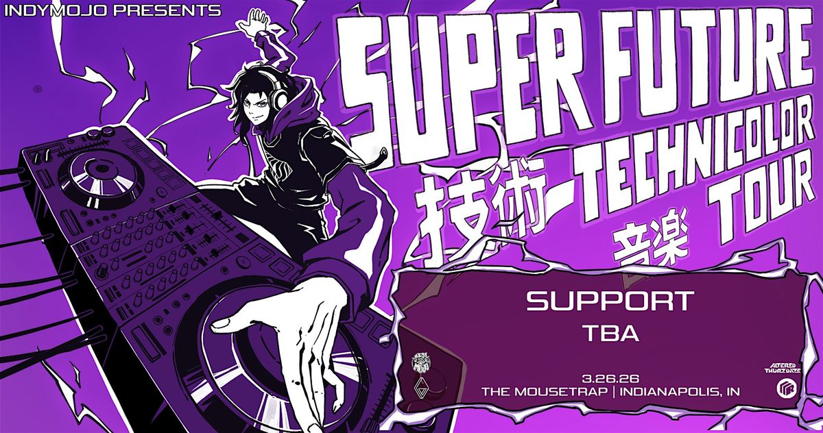 Altered Thurzdaze: Technicolor Tour w\/ Super Future