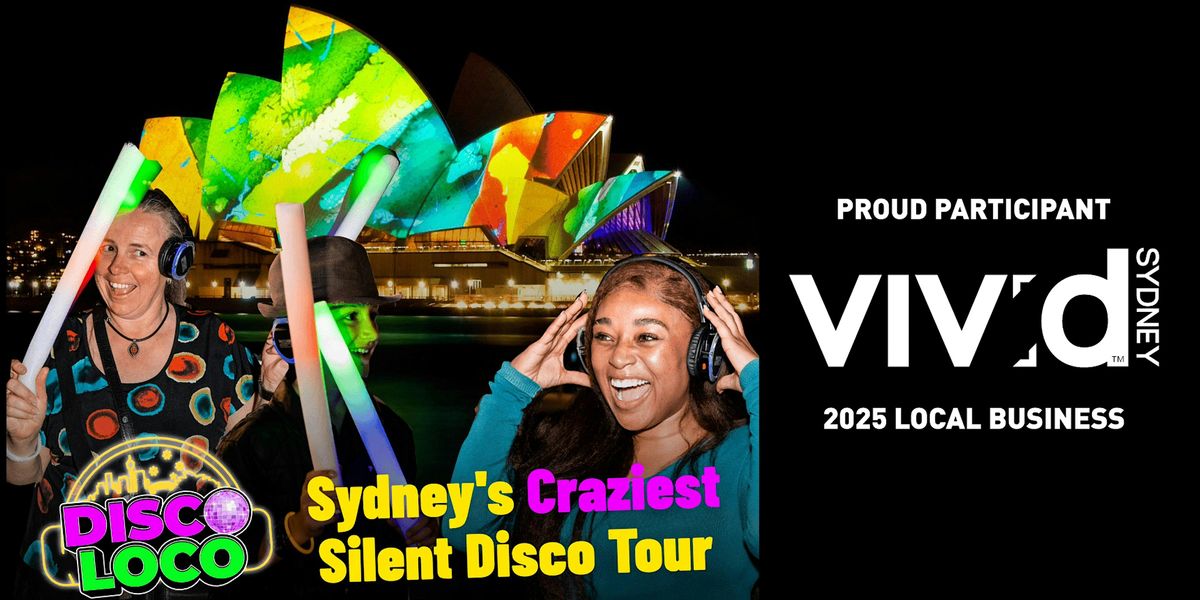 VIVID SYDNEY Silent Disco Tour by DISCO LOCO