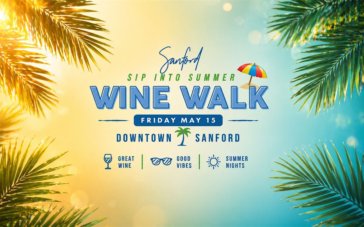 Sanford Sip Into Summer Wine Walk