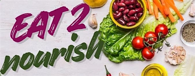 Eat2Nourish - Free Nutrition Workshop