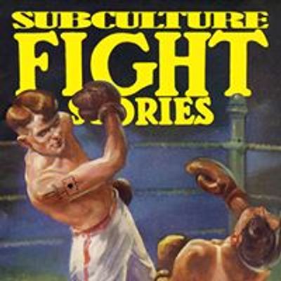 Subculture Fight Stories
