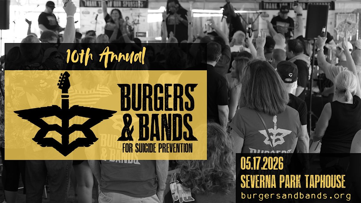 10th Annual Burgers & Bands for Suicide Prevention May 17, 2026