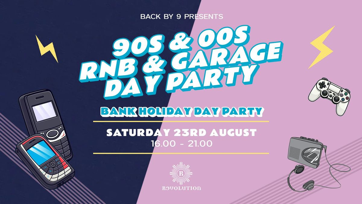 Back By 9 \u25b6 90s and 00s RnB & Garage Day Party \u25b6 Revolution Brighton