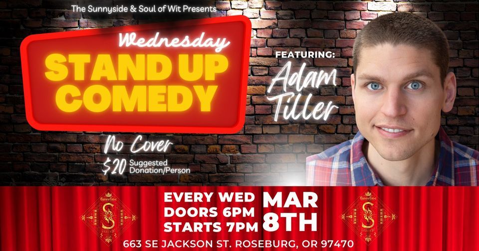 Stand Up Comedy Featuring Adam Tiller | SunnySide Roseburg | March 8, 2023