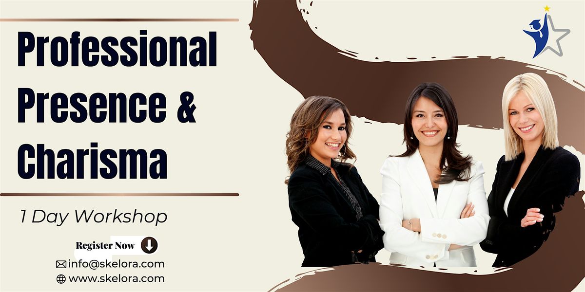 Professional Presence & Charisma 1 Day Workshop in Fairfax, VA
