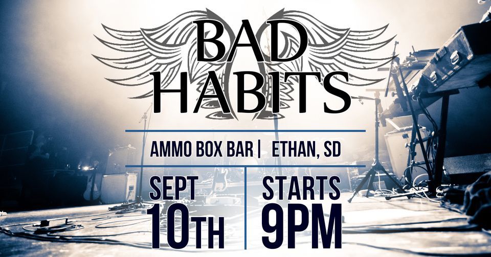 Bad Habits at The Ammo Box in Ethan The Ammo Box Bar & Grill, Ethan