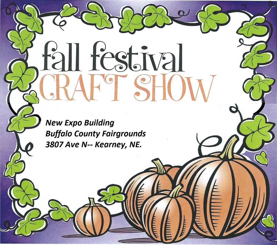 Fall Festival of Craft Show Buffalo County Fairgrounds, Kearney, NE