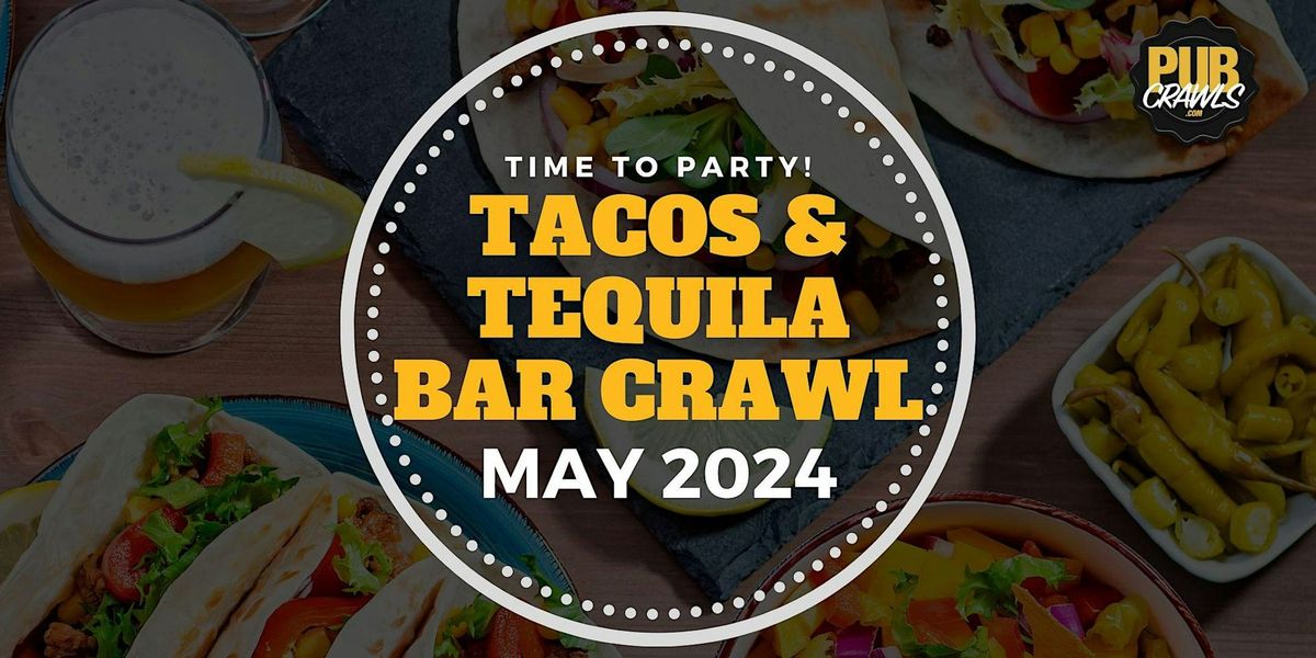 Riverside Tacos and Tequila Bar Crawl