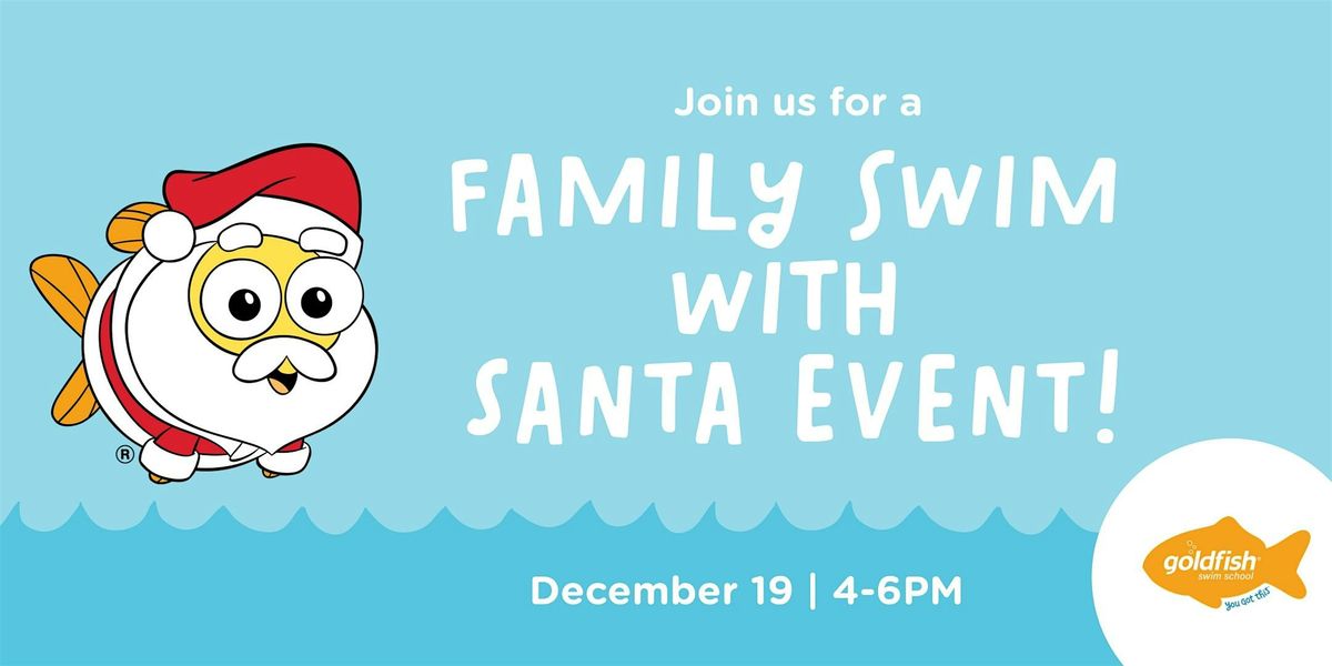 Join us for a Swim with Santa Family Swim Event at Goldfish Swim School