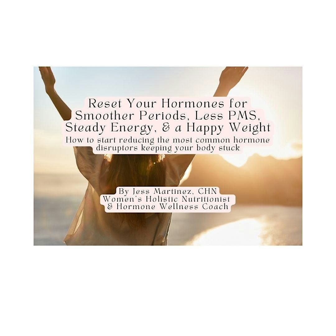 Reset Your Hormones for Smoother Periods, Less PMS, & a Happier Weight