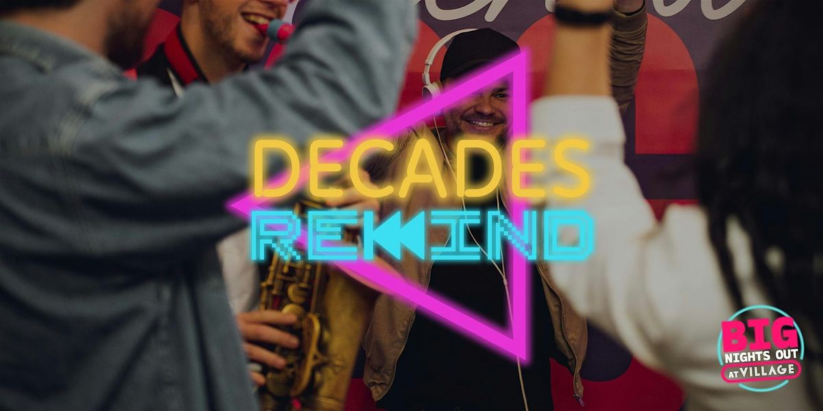Decades Rewind Live at Village Bournemouth May