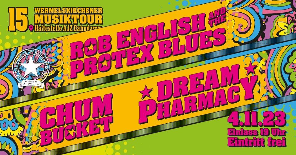 15. Wermelskirchener Musik-Tour mit DREAM PHARMACY, CHUM BUCKET und ROB ENGLISH AND THE PROTEX BLUES