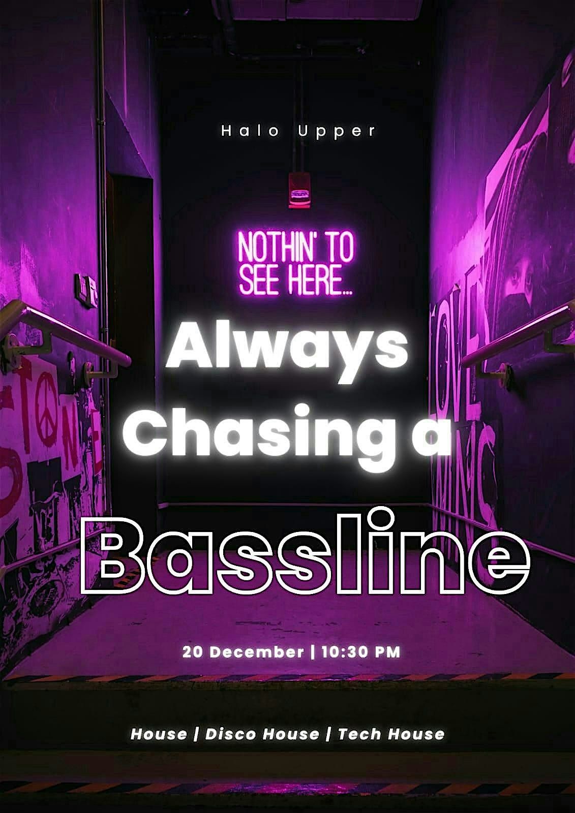Always chasing a Bassline
