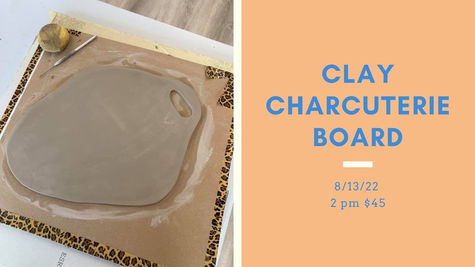 Clay Charcuterie Board Class All Fired Up Norcal, Redding, CA