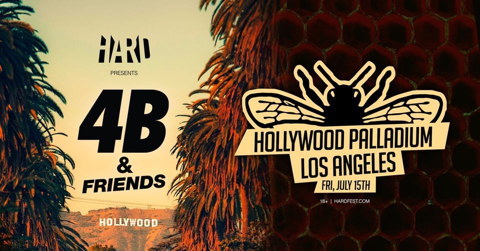 HARD Presents: 4B & Friends at The Hollywood Palladium