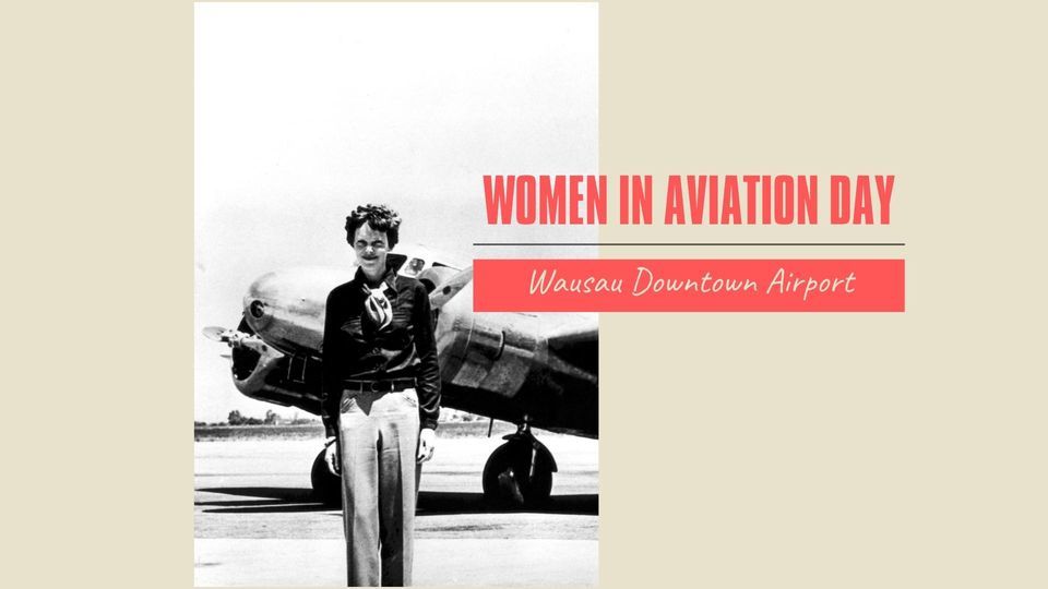 Wausaus Women in Aviation Day Learn Build Fly, Wausau, WI September