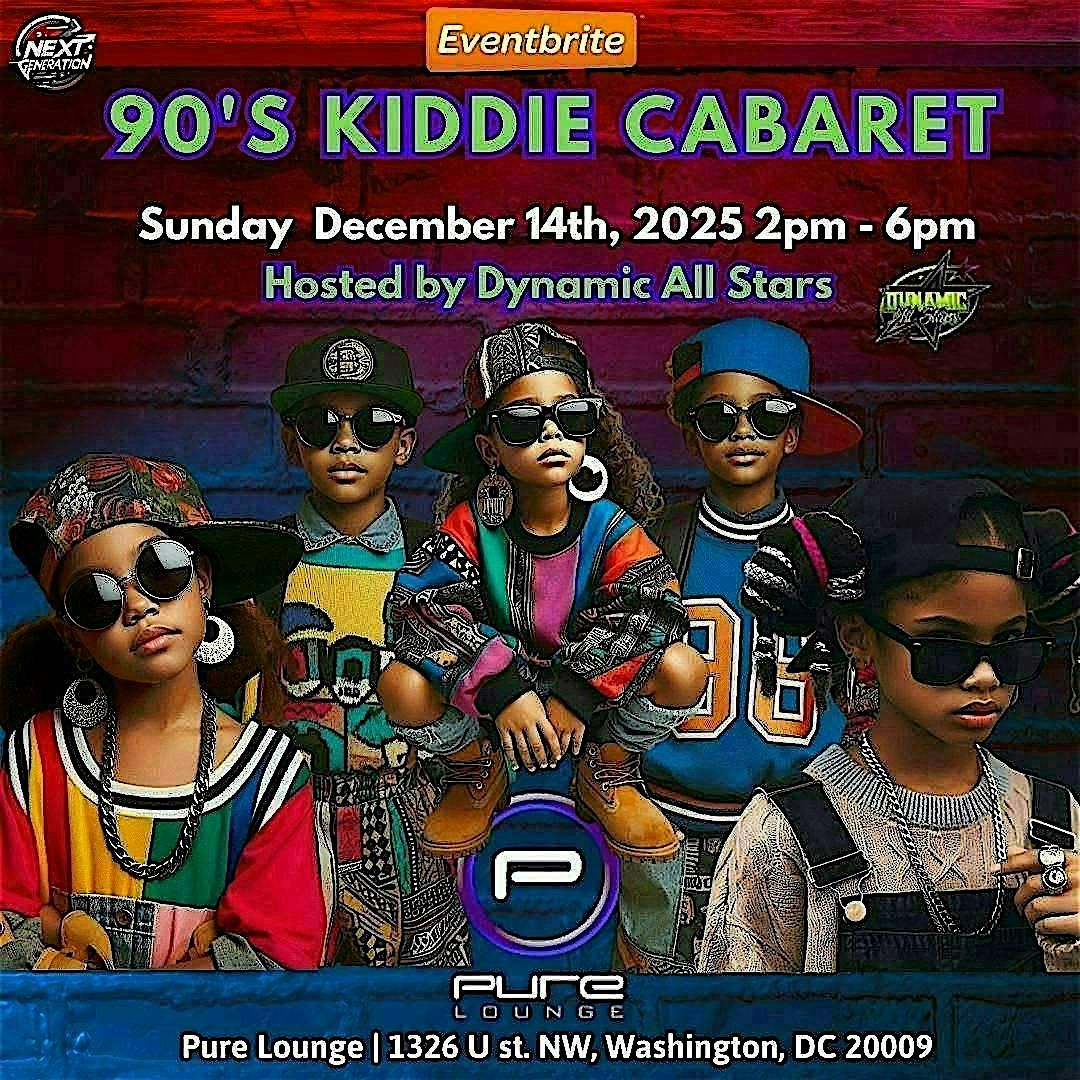 90's Kiddie Cabaret - Hosted by Dynamic All Stars
