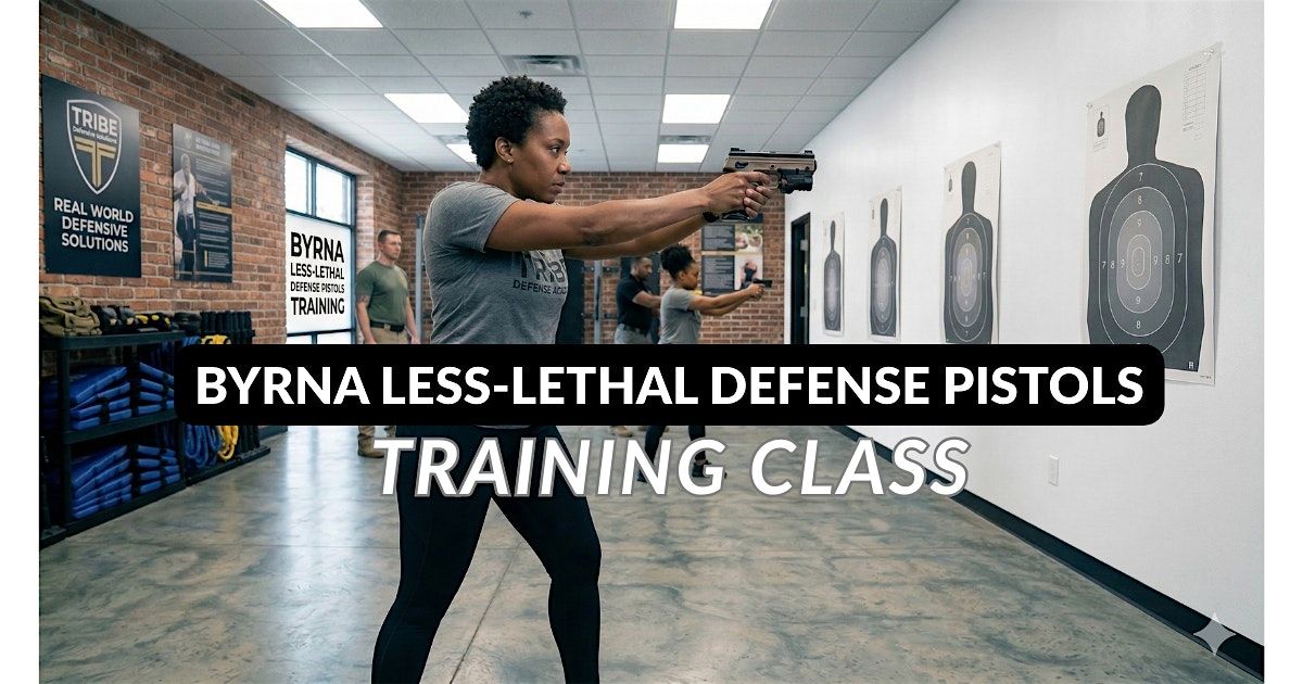 Byrna Less-Lethal Defense Pistols Training Class