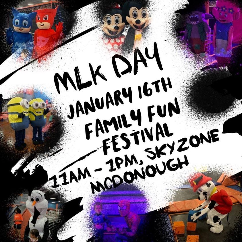 2023 MLK DAY FAMILY FUN FESTIVAL AT SKY ZONE MCDONOUGH Sky Zone