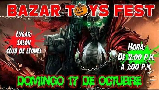 Bazar Toys Fest vol1 | Salon de Eventos Club de Leones Re-inaguracion,  Matamoros, TM | October 17, 2021