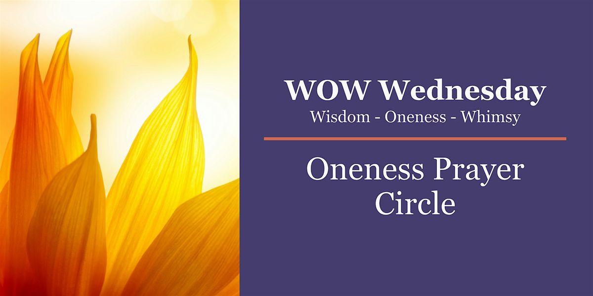 WOW Wednesday: Oneness Prayer Circle