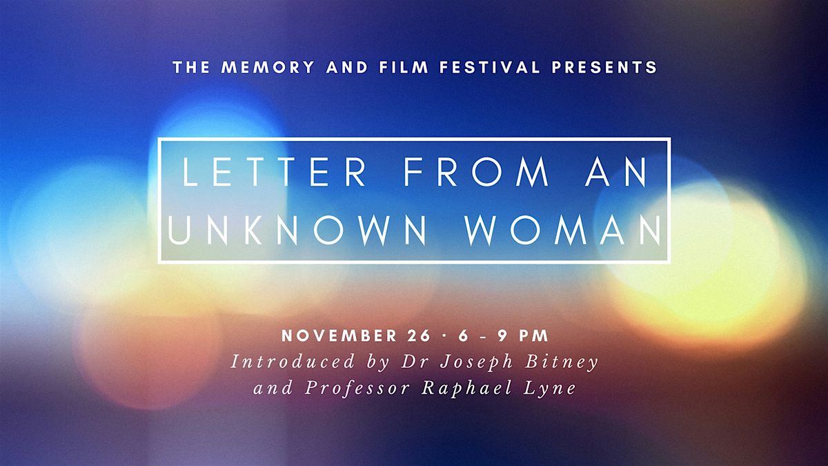 Memory and Film Festival: Letter from an Unknown Woman