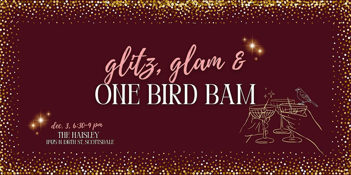 Glitz, Glam & One Bird Bam