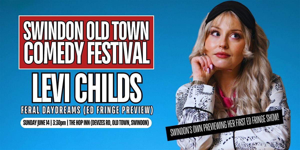 Levi Childs: Feral Daydreams - Swindon Old Town Comedy Festival