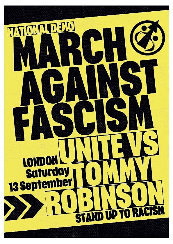 March against fascism on Saturday 13 September \u2013 stop Tommy Robinson