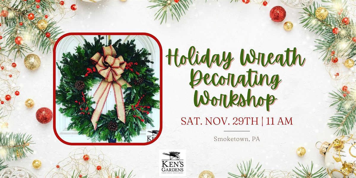 Holiday Wreath Decorating Workshop  (Smoketown Location)