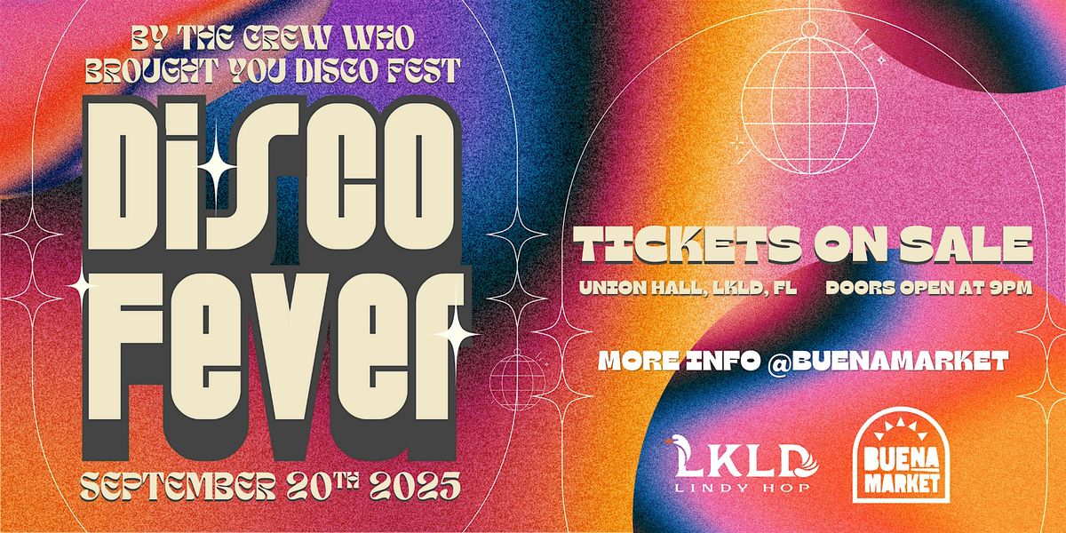 Disco Fever : Presented by Buena Market and LKLD Lindy Hop!