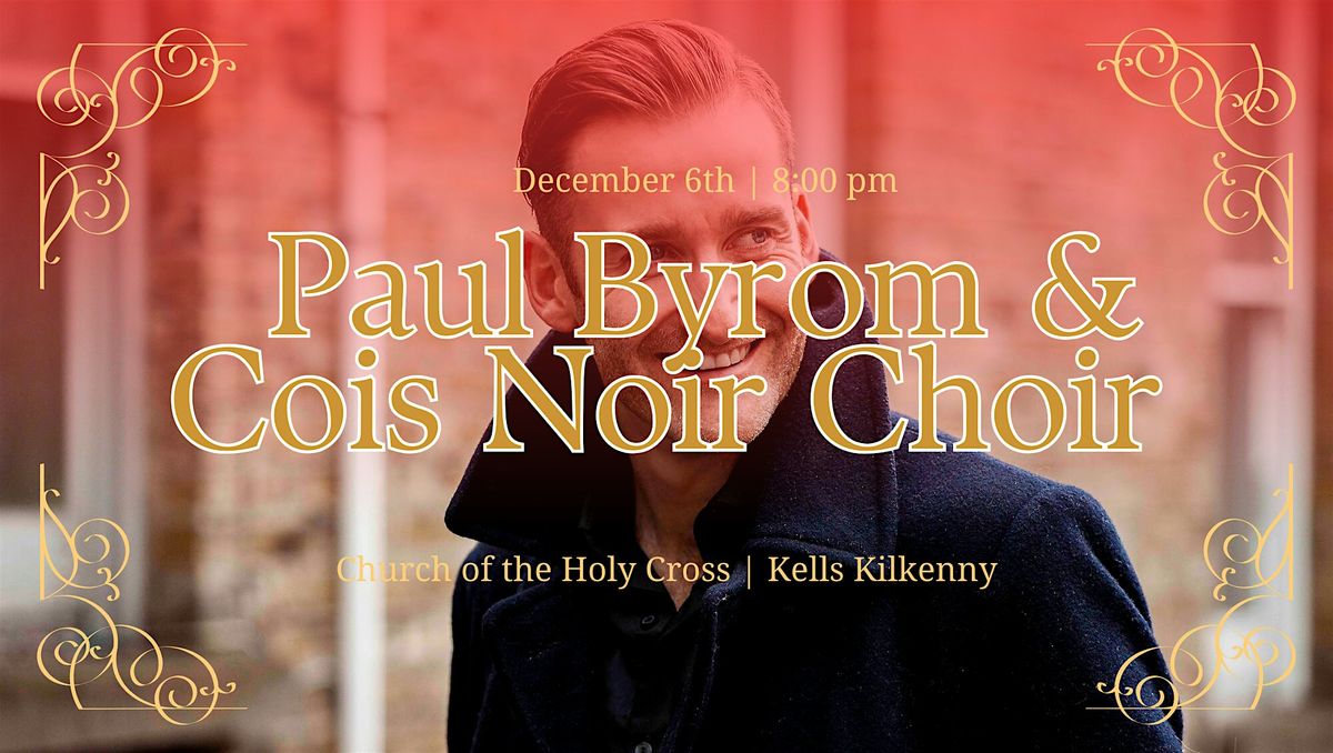 Paul Byrom & Cois Nore Choir