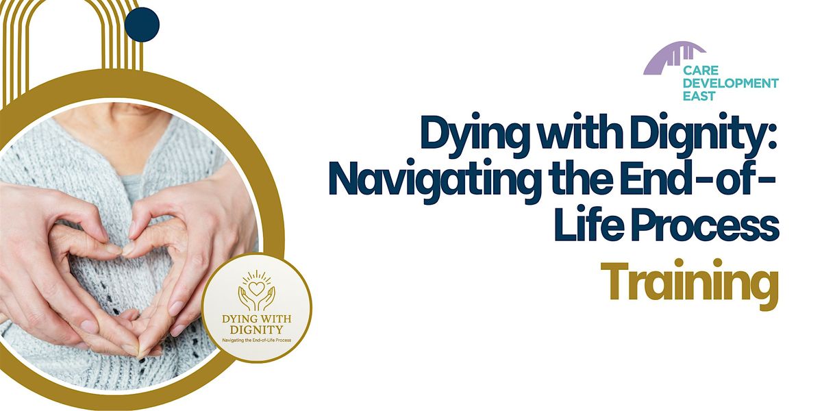 Dying with Dignity: Navigating the End-of-Life Process (Stowmarket)