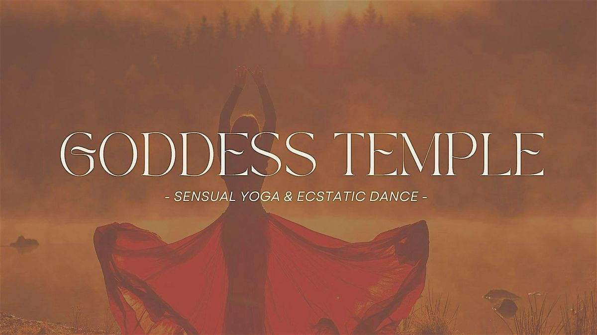 Goddess Temple - Sensual yoga & Ecstatic dance