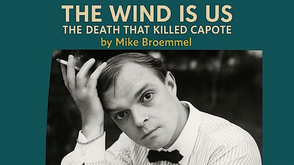 The Wind Is Us: The Death that Killed Capote
