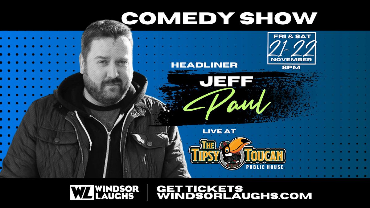 Jeff Paul LIVE Comedy at Tipsy Toucan (November 21-22)