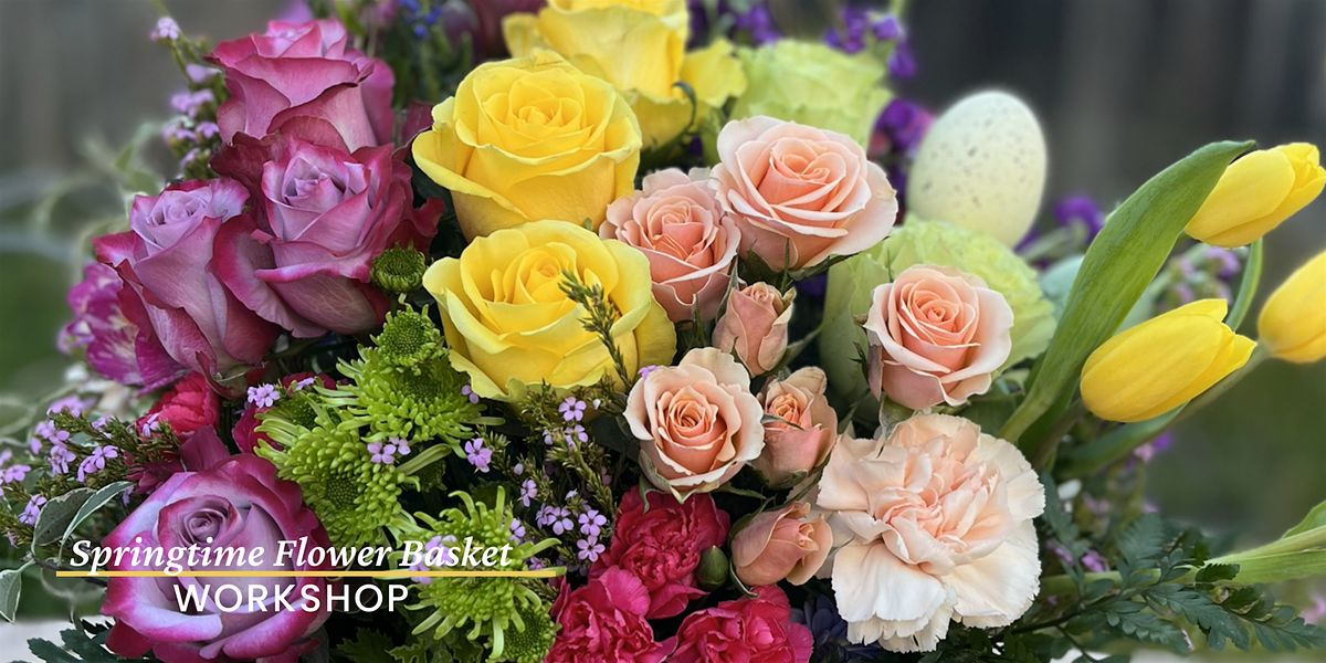 Springtime Flower Basket with Easter Accents Workshop
