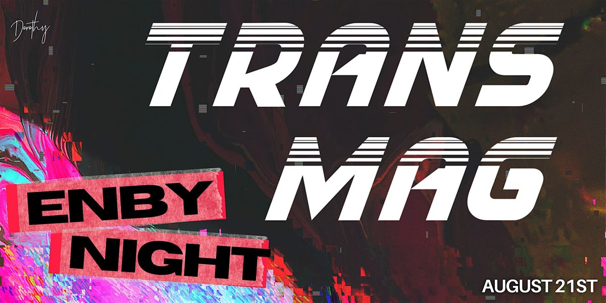 Enby Night ft. Trans Mag!
