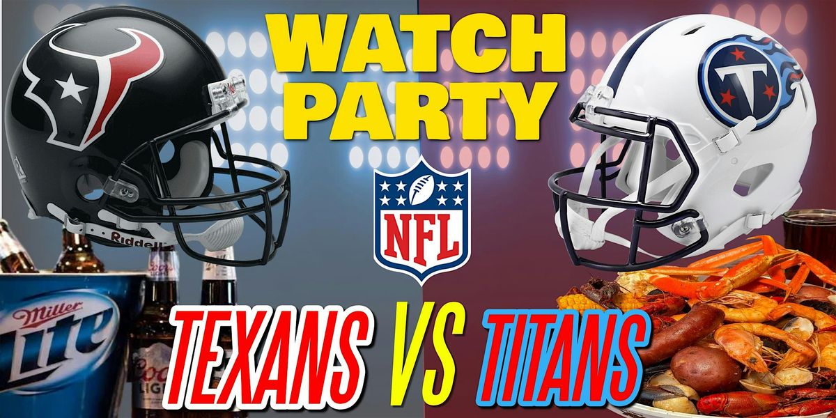 Texans vs Titans!! - Watch Party at The Revel!