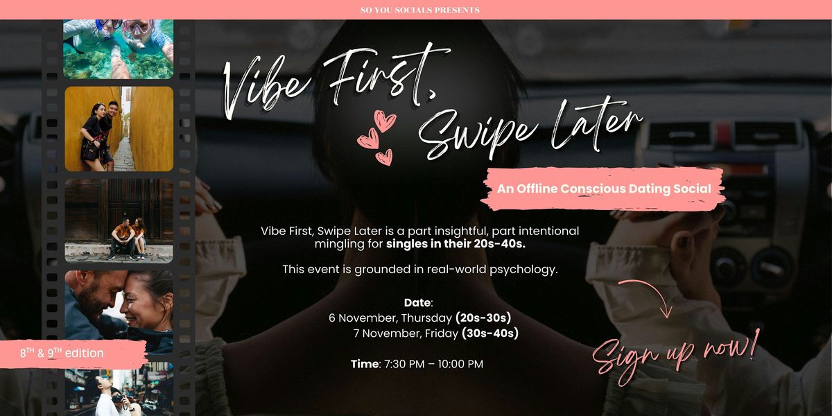 [30s-40s] Vibe First, Swipe Later - An Offline Conscious Dating Social