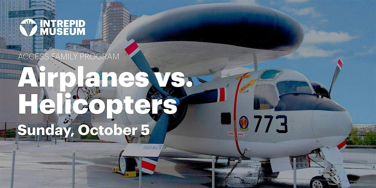 Access Family Program: Airplanes vs. Helicopters (Children)