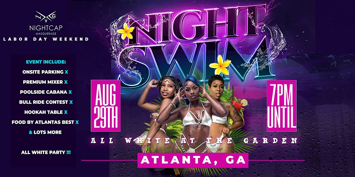 NIGHT SWIM ATL : All White Pool Party Labor Day Weekend 8\/29