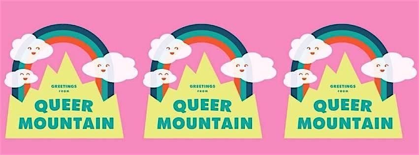 Greetings, from Queer Mountain LGBTQIA Storytelling Show