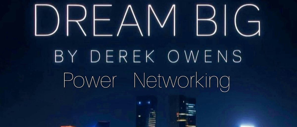 Dream Big Power Networking