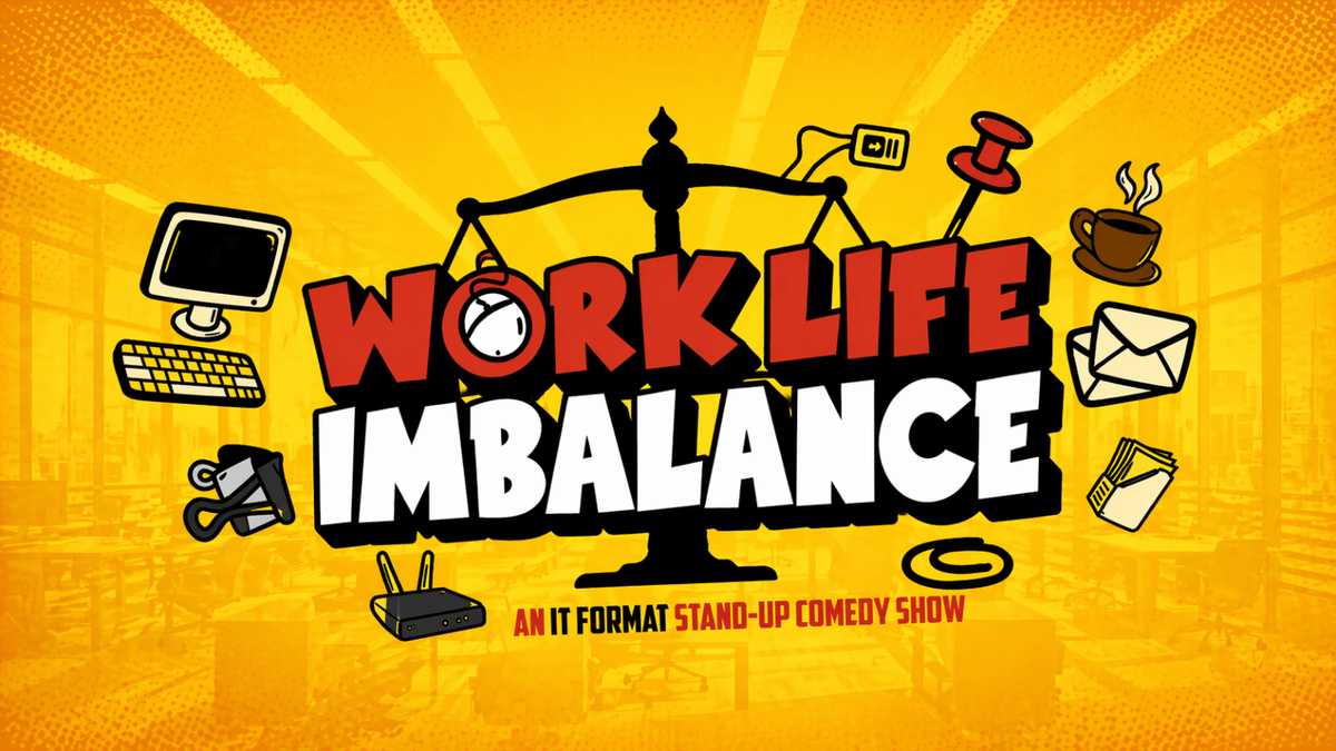 Work Life Imbalance - A Comedy Format Show