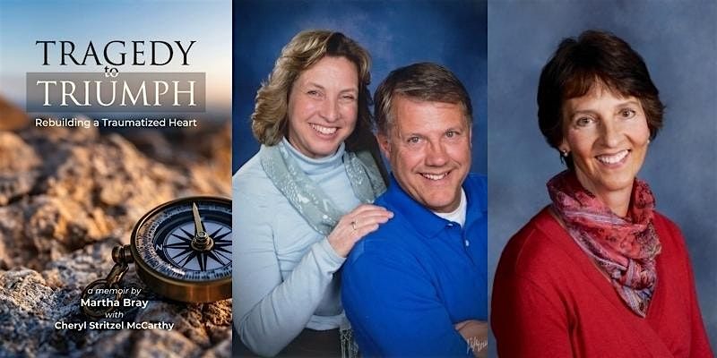 Martha Bray & Cheryl Stritzel McCarthy- Tragedy to Triumph