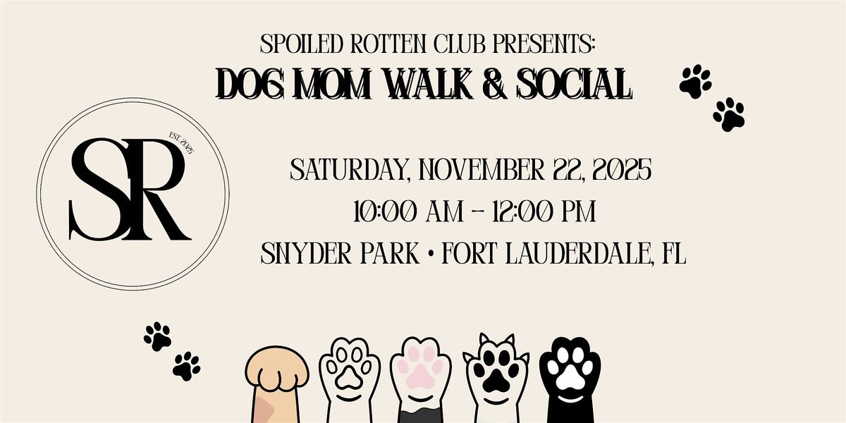 Spoiled Rotten Club: Dog Mom Walk & Social
