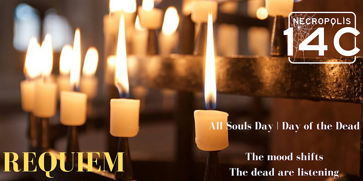 REQUIEM - ALL SOUL'S DAY | DAY OF THE DEAD